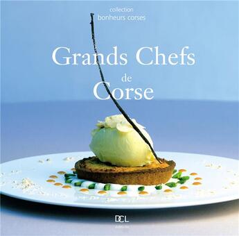 Couverture du livre « Grands chefs de Corse » de Jean-Christophe Attard aux éditions Dcl