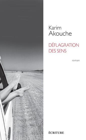 Couverture du livre « Déflagration des sens » de Karim Akouche aux éditions Ecriture