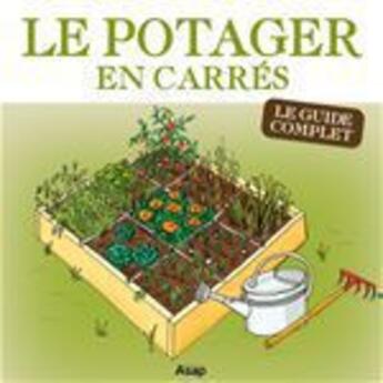 Couverture du livre « Le potager en carrés - Le guide complet » de Karin Maucotel aux éditions Editions Asap