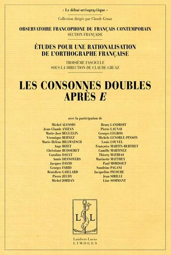 Couverture du livre « Les consonnes doubles après E » de Claude Gruaz aux éditions Lambert-lucas