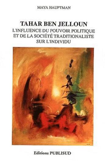 Couverture du livre « Tahar ben jelloun l'influence du pouvoir » de Maya Hauptman aux éditions Publisud