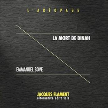 Couverture du livre « L'aréopage t.17 : la mort de Dinah » de Emmanuel Bove aux éditions Jacques Flament