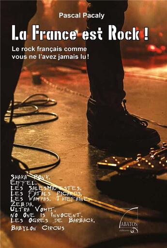 Couverture du livre « La France est rock ! » de Pascal Pascaly aux éditions Abatos