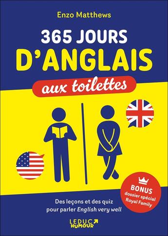 Couverture du livre « 365 jours d'anglais aux toilettes : Des leçons et des quiz pour parler english very well » de Enzo Matthews aux éditions Leduc Humour