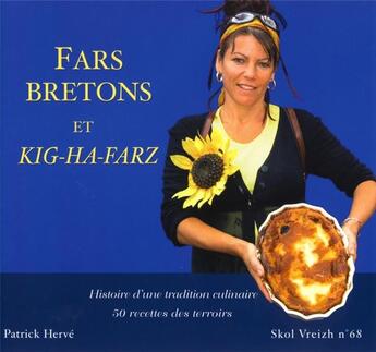 Couverture du livre « Far breton et kig ha farz, histoire d'une tradition culinaire » de Patrick Herve aux éditions Skol Vreizh