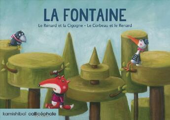 Couverture du livre « La Fontaine ; le renard et la cigogne ; le corbeau et le renard » de Jean De La Fontaine et Edit Szalma aux éditions Callicephale