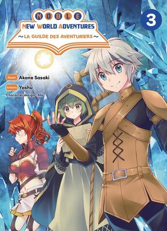 Couverture du livre « Noble new world adventures : La guilde des aventuriers Tome 3 » de Yashu et Akane Sasaki aux éditions Komikku