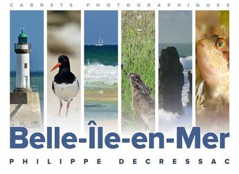 Couverture du livre « Belle-île-en-Mer ; carnets photographiques » de Philippe Decressac aux éditions Tohu-bohu