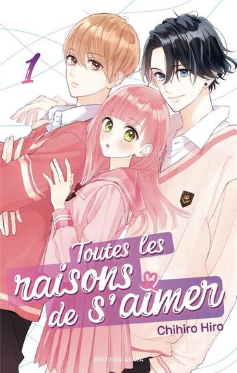 Couverture du livre « Toutes les raisons de s'aimer Tome 1 » de Chihiro Hiro aux éditions Akata