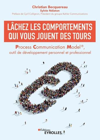 Couverture du livre « Lâchez les comportements qui vous jouent des tours » de Christian Becquereau et Sylvie Nelaton aux éditions Eyrolles