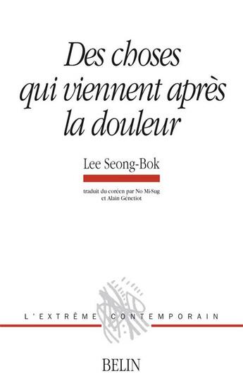 Couverture du livre « Des choses qui viennent apres la douleur » de Seong-Bok/Genetiot aux éditions Belin
