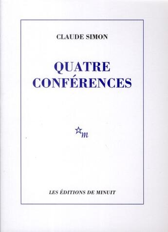 Couverture du livre « Quatre conférences » de Claude Simon aux éditions Minuit