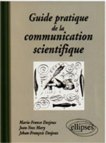 Couverture du livre « Guide pratique de la communication scientifique » de Desjeux Marie-France aux éditions Ellipses