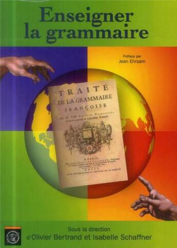 Couverture du livre « Enseigner la grammaire : Préface par Jean Ehrsam » de Bertrand/Schaffner aux éditions Ecole Polytechnique