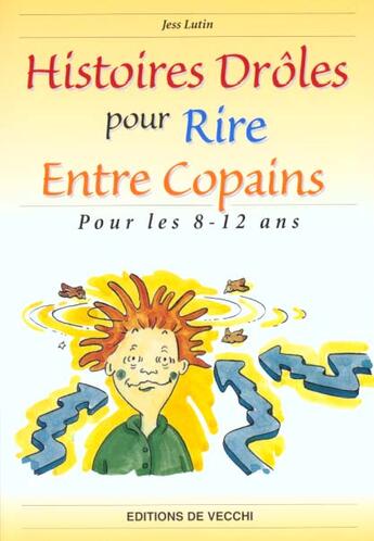 Couverture du livre « Histoires droles entre copains pour cours de recre de 8 a 12 ans » de Jess Lutin aux éditions De Vecchi