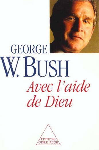 Couverture du livre « Avec l'aide de dieu » de Bush George W. aux éditions Odile Jacob