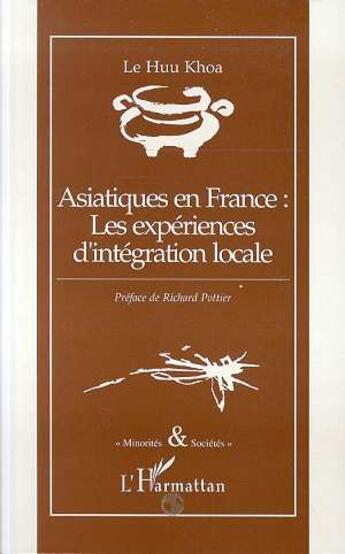 Couverture du livre « Asiatiques en france : les experiences d'integration locale » de Huu Tho Le aux éditions L'harmattan