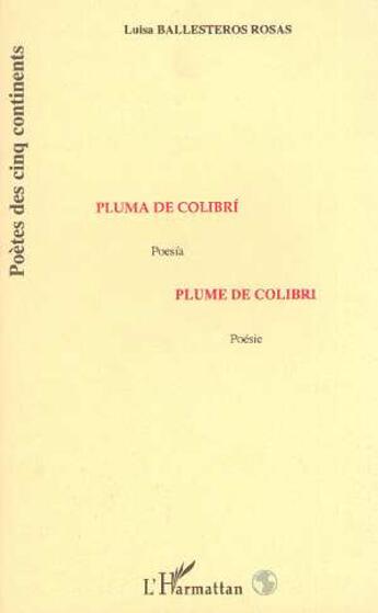 Couverture du livre « Plume de colibri - (poesie) » de Ballesteros Rosas L. aux éditions L'harmattan