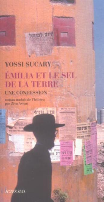 Couverture du livre « Emilia et le sel de la terre ; une confession » de Yossi Sucary aux éditions Actes Sud