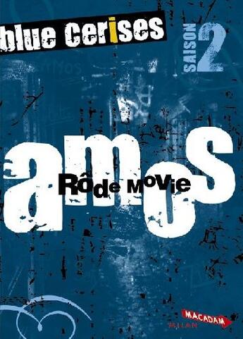 Couverture du livre « Blue cerises saison 2 ; Amos ; rôde movie » de Sigrid Baffert aux éditions Milan
