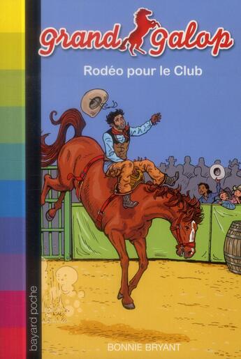 Couverture du livre « Grand galop ; rodéo pour le club » de Bonnie Bryant aux éditions Bayard Jeunesse