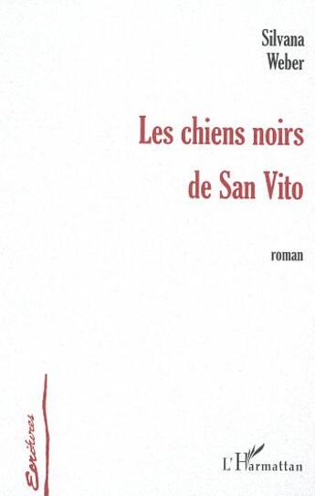 Couverture du livre « LES CHIENS NOIRS DE SAN VITO » de Silvana Olindo-Weber aux éditions L'harmattan