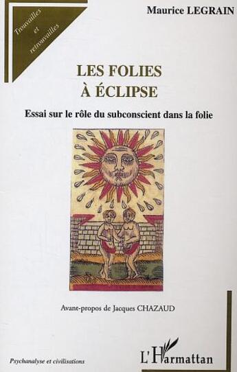 Couverture du livre « Les folies a eclipse » de Maurice Legrain aux éditions L'harmattan