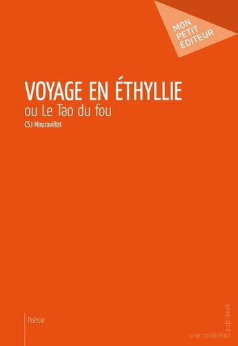 Couverture du livre « Voyage en Ethyllie ou le Tao du fou » de Csj Mauravillat aux éditions Publibook