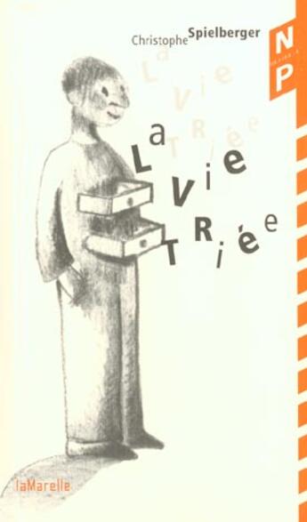 Couverture du livre « La Vie Triee » de Christophe Spielberger aux éditions Nicolas Philippe