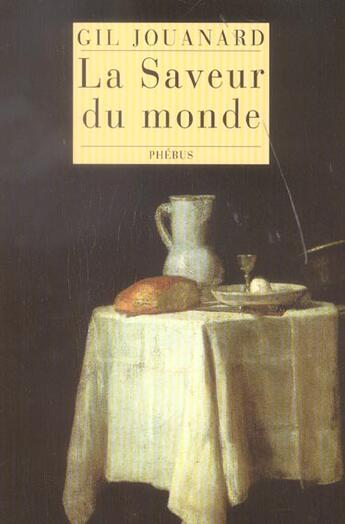 Couverture du livre « La saveur du monde » de Gil Jouanard aux éditions Phebus