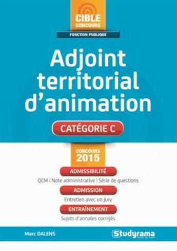 Couverture du livre « Adjoint territorial d'animation ; concours 2015 » de Marc Dalens aux éditions Studyrama