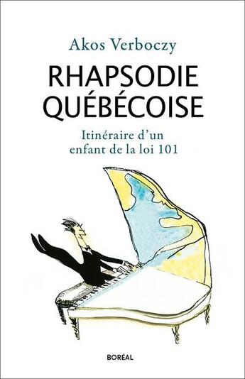 Couverture du livre « Rhapsodie québécoise ; itinéraire d'un enfant de la loi 101 » de Akos Verboczy aux éditions Boreal