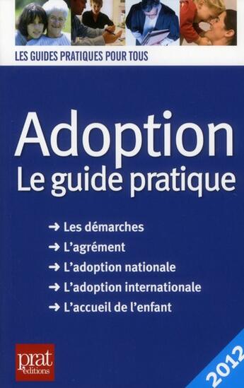 Couverture du livre « Adoption ; le guide pratique (édition 2012) » de Anne Masselot-Astruc aux éditions Prat