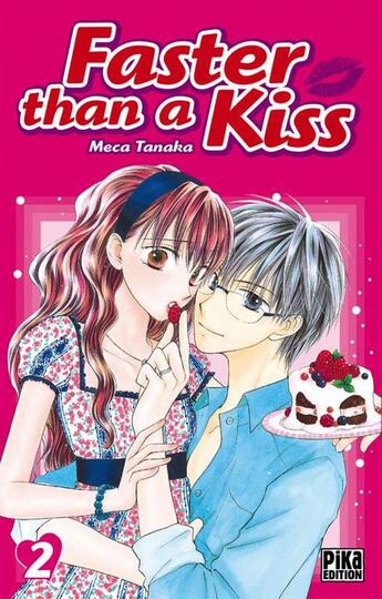 Couverture du livre « Faster than a kiss Tome 2 » de Tanaka Meca aux éditions Pika