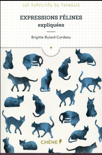 Couverture du livre « Expressions félines expliquées » de Brigitte Bulard-Cordeau aux éditions Chene