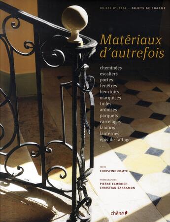 Couverture du livre « Matériaux d'autrefois ; éléments d'architecture et matériaux de récupération » de Christine Comte aux éditions Chene