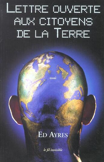 Couverture du livre « Lettre Ouverte Aux Citoyens De La Terre » de Ed Ayres aux éditions Fil Invisible