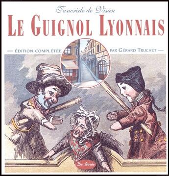 Couverture du livre « Le guignol lyonnais » de Tancrede De Vizan aux éditions De Boree