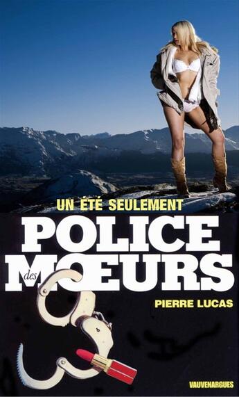 Couverture du livre « Police des moeurs t.93 ; un été seulement » de Pierre Lucas aux éditions Mount Silver