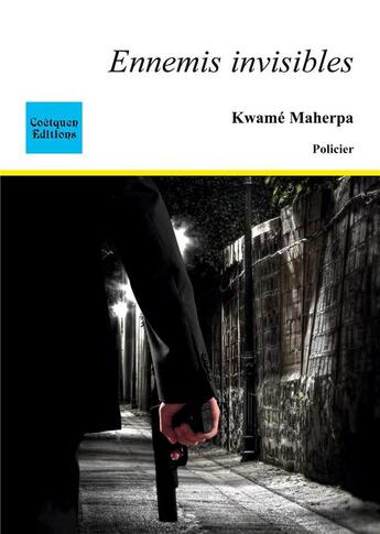 Couverture du livre « Ennemis invisibles » de Kwame Maherpa aux éditions Coetquen