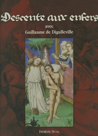 Couverture du livre « Descente aux enfers avec Guillaume de Digulleville » de Frederic Duval aux éditions Archives Departemenales De La Manche