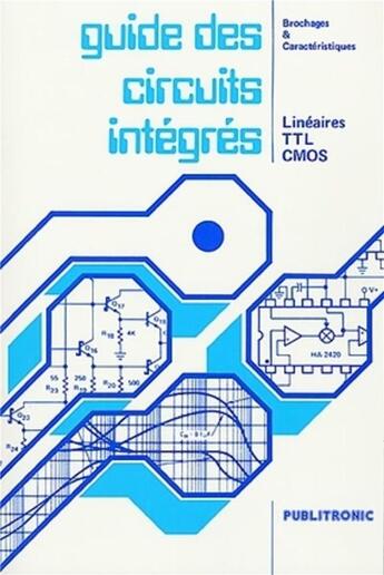 Couverture du livre « Guide des circuits integres » de  aux éditions Publitronic Elektor