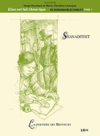 Couverture du livre « Shanadithit » de Marie-Christine Levesque et Serge Bouchard aux éditions Lux Canada