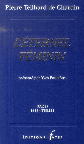 Couverture du livre « Eternel L Feminin » de Theilhard De Chardin aux éditions Fates