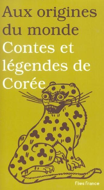 Couverture du livre « Contes et legendes de coree » de Coyaud aux éditions Flies France