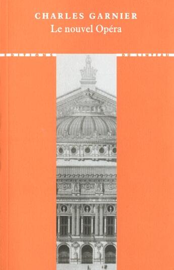 Couverture du livre « Le nouvel Opéra » de Charles Garnier aux éditions Editions Du Linteau