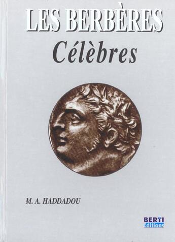 Couverture du livre « Les Berberes Celebres » de Haddadou aux éditions Berti