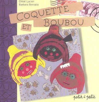 Couverture du livre « Coquette et boubou » de Lucien/Berrada aux éditions Petit A Petit