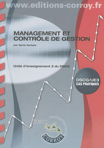 Couverture du livre « Management et contrôle de gestion, énoncé, épreuve 3 du dscg » de Sylvie Gerbaix aux éditions Corroy