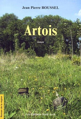 Couverture du livre « Artois » de Jean-Pierre Roussel aux éditions Nord Avril